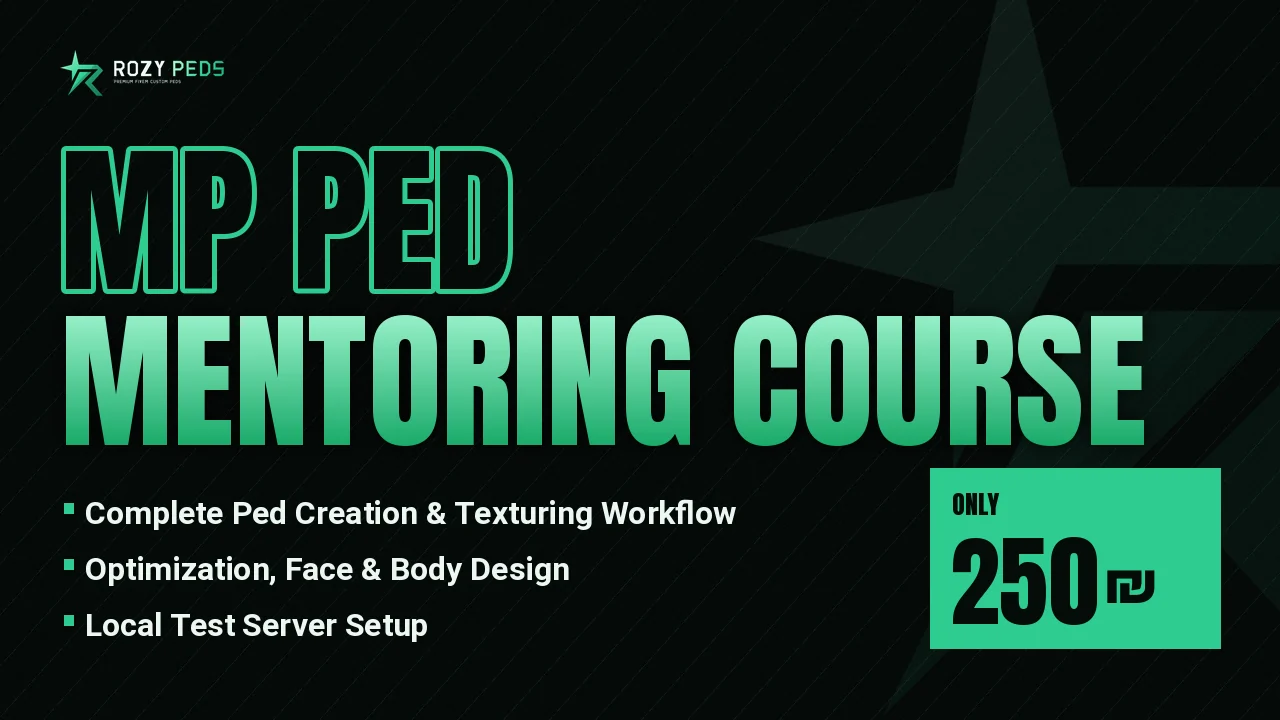 MP Ped Mentoring Course — complete ped creation and texturing workflow, optimization, face and body design, local test server setup. Only 250 shekels.